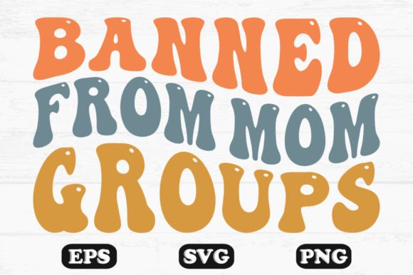 Banned from Mom Groups Retro SVG: A Designer's Review