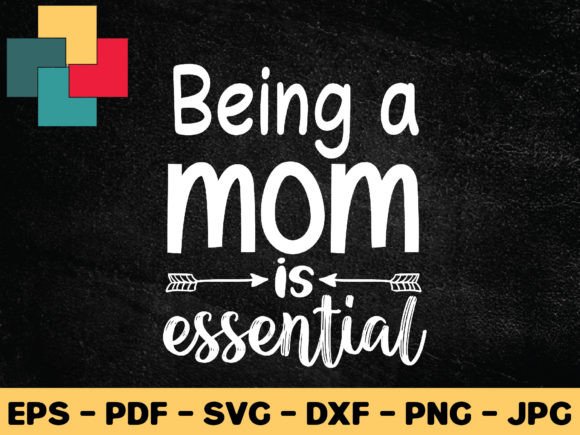 Being a Mom is Assential SVG: Graphics for Crafts