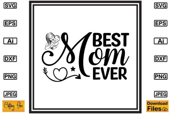 Best Mom Ever SVG: Crafts & Graphics Review