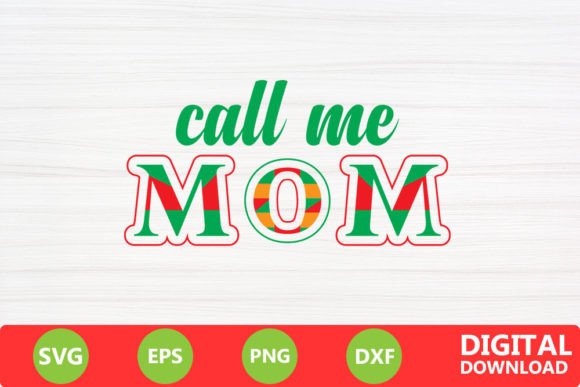 Call Me Mom SVG: Graphics for Crafts & Branding