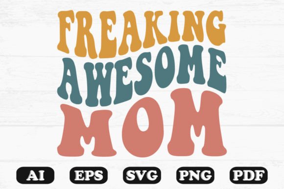 Freaking Awesome Mom Retro Svg: Crafts & Graphics