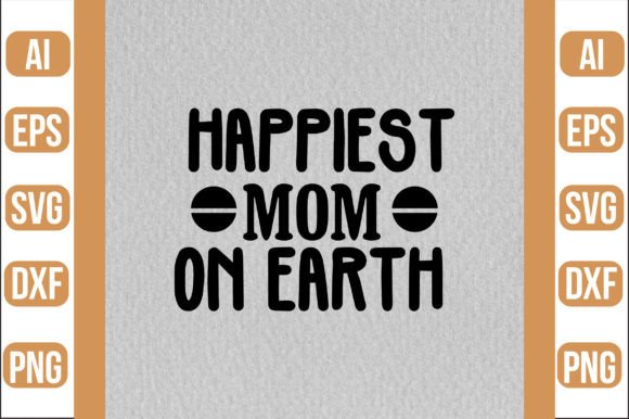 Happiest Mom SVG: Fresh Graphics for Crafts