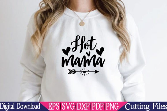 Hot Mama SVG: Graphics for Crafts & Sales