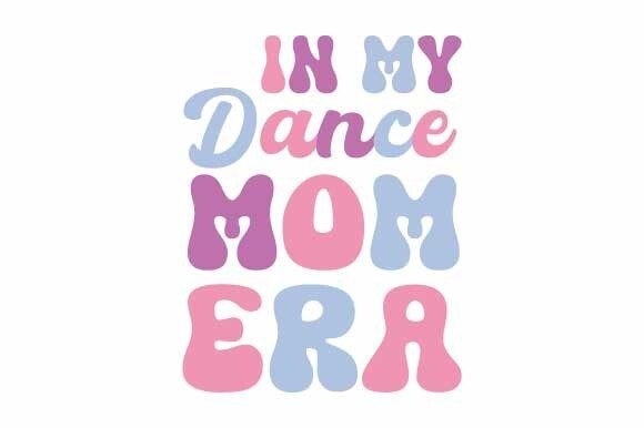 In My Dance Mom Era Retro Svg: Graphics for Crafts