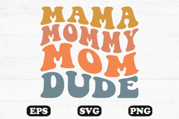 Mama Mommy Mom Dude Wavy Svg Designs for Crafts & Graphics