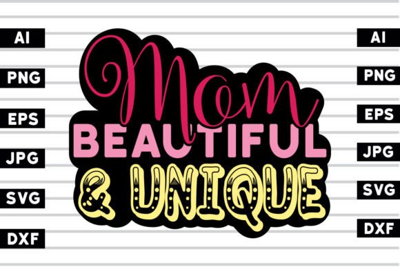 Mom Beautiful Unique SVG: Graphics for Crafts