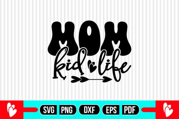 Mom Kid Life SVG: Graphics for Crafts & Branding