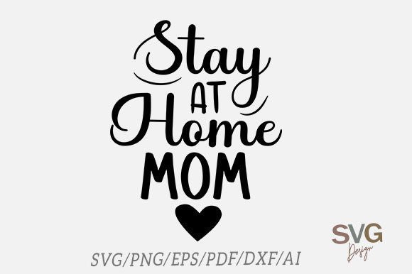 Stay at Home Mom SVG: Crafts & Graphics Review