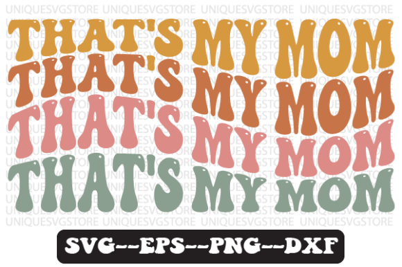 That's My Mom Wavy Retro SVG: Graphics for Crafts