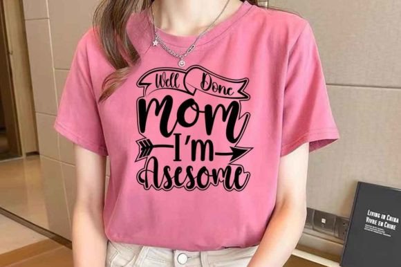 Well Done Mom Creative SVG for Crafts and Graphics