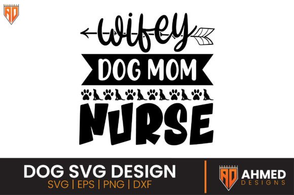 Wifey Dog Mom Nurse SVG: Crafts & Graphics